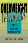 Overweight Teenagers : Don't Bear The Burden Alone - Book
