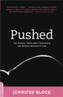 Pushed : The Painful Truth About Childbirth and Modern Maternity Care - Book