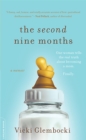 The Second Nine Months : One Woman Tells the Real Truth about Becoming a Mom. Finally. - Book