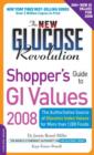 The New Glucose Revolution Shopper's Guide to GI Values 2008 : The Authoritative Source of Glycemic Index Values for More Than 1000 Foods - eBook