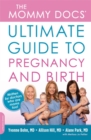 The Mommy Docs' Ultimate Guide to Pregnancy and Birth - Book