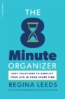The 8 Minute Organizer : Easy Solutions to Simplify Your Life in Your Spare Time - Book