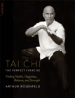 Tai Chi--The Perfect Exercise : Finding Health, Happiness, Balance, and Strength - Book