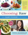 Choosing Raw : Making Raw Foods Part of the Way You Eat - Book
