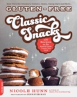 Gluten-Free Classic Snacks : 100 Recipes for the Brand-Name Treats You Love - eBook