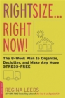 Rightsize . . . Right Now! : The 8-Week Plan to Organize, Declutter, and Make Any Move Stress-Free - Book