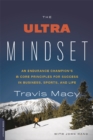 The Ultra Mindset : An Endurance Champion's 8 Core Principles for Success in Business, Sports, and Life - Book
