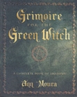 Grimoire for the Green Witch : A Complete Book of Shadows - Book