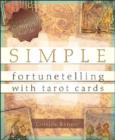Simple Fortunetelling with Tarot Cards : Corrine Kenner's Complete Guide - Book