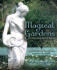 Magical Gardens : Cultivating Soil and Spirit - Book