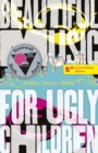Beautiful Music for Ugly Children - Book
