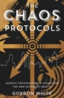 Chaos Protocols : Magical Techniques for Navigating the New Economic Reality - Book