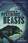 Menagerie of Mysterious Beasts : Encounters with Cryptid Creatures - Book