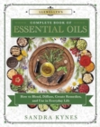 Llewellyn's Complete Book of Essential Oils : How to Blend, Diffuse, Create Remedies, and Use in Everyday Life - Book