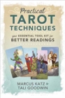 Practical Tarot Techniques : Your Essential Tool Kit for Better Readings - Book