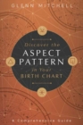 Discover the Aspect Pattern in Your Birth Chart : A Comprehensive Guide - Book