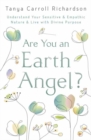 Are You An Earth Angel? : Understand Your Sensitive and Empathic Nature and Live with Divine Purpose - Book