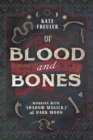 Of Blood and Bones : Working with Shadow Magick and the Dark - Book