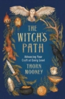 The Witch's Path : Advancing Your Craft at Every Level - Book