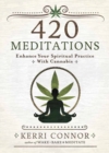 420 Meditations : Enhance Your Spiritual Practice With Cannabis - Book