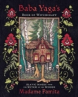 Baba Yaga's Book of Witchcraft : Slavic Magic from the Witch of the Woods - Book