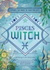 Pisces Witch : Unlock the Magic of Your Sun Sign - Book