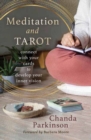 Meditation and Tarot : Connect with the Cards to Develop Your Inner Vision - Book