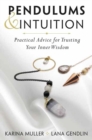Pendulums & Intuition : Practical Advice for Trusting Your Inner Wisdom - Book