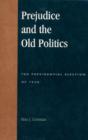 Prejudice and the Old Politics : The Presidential Election of 1928 - Book