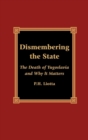 Dismembering the State : The Death of Yugoslavia and Why it Matters - Book