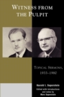 Witness from the Pulpit : Topical Sermons, 1933-1980 - Book
