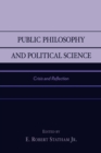 Public Philosophy and Political Science : Crisis and Reflection - Book