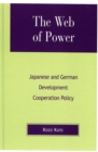 The Web of Power : Japanese and German Development Cooperation Policy - Book