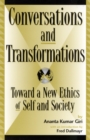Conversations and Transformations : Toward a New Ethics of Self and Society - Book