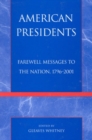 American Presidents : Their Farewell Messages to the Nation, 1796-2001 - Book