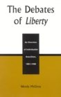 The Debates of Liberty : An Overview of Individualist Anarchism, 1881-1908 - Book