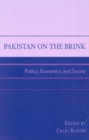 Pakistan on the Brink : Politics, Economics, and Society - Book