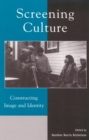 Screening Culture : Constructing Image and Identity - Book