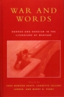 War and Words : Horror and Heroism in the Literature of Warfare - Book