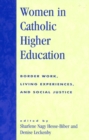 Women in Catholic Higher Education : Border Work, Living Experiences, and Social Justice - Book