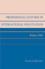 Professional Cultures in International Negotiation : Bridge or Rift? - Book