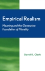Empirical Realism : Meaning and the Generative Foundation of Morality - Book