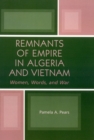 Remnants of Empire in Algeria and Vietnam : Women, Words, and War - Book