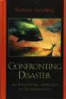 Confronting Disaster : An Existential Approach to Technoscience - Book