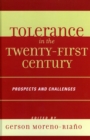 Tolerance in the 21st Century : Prospects and Challenges - Book