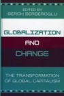 Globalization and Change : The Transformation of Global Capitalism - Book