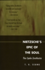 Nietzsche's Epic of the Soul : Thus Spoke Zarathustra - Book