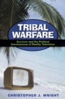 Tribal Warfare : Survivor and the Political Unconscious of Reality Television - Book