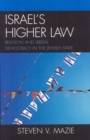 Israel's Higher Law : Religion and Liberal Democracy in the Jewish State - Book