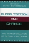 Globalization and Change : The Transformation of Global Capitalism - Book